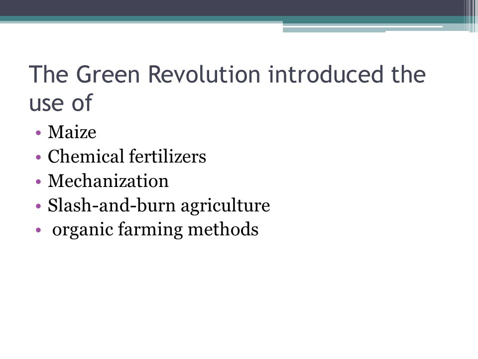The Green Revolution introduced the use of