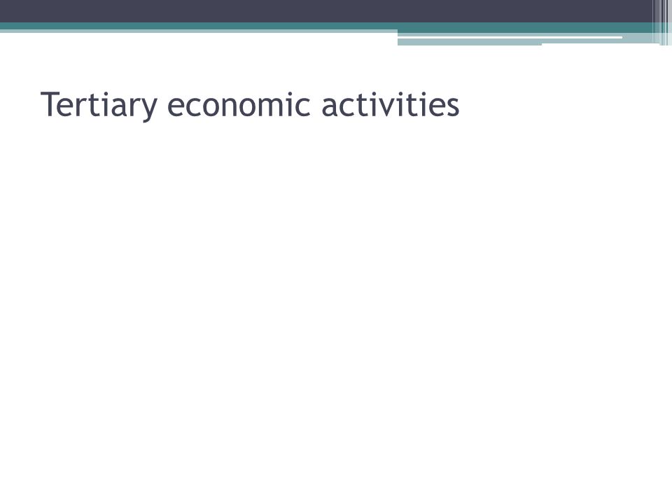 Tertiary economic activities
