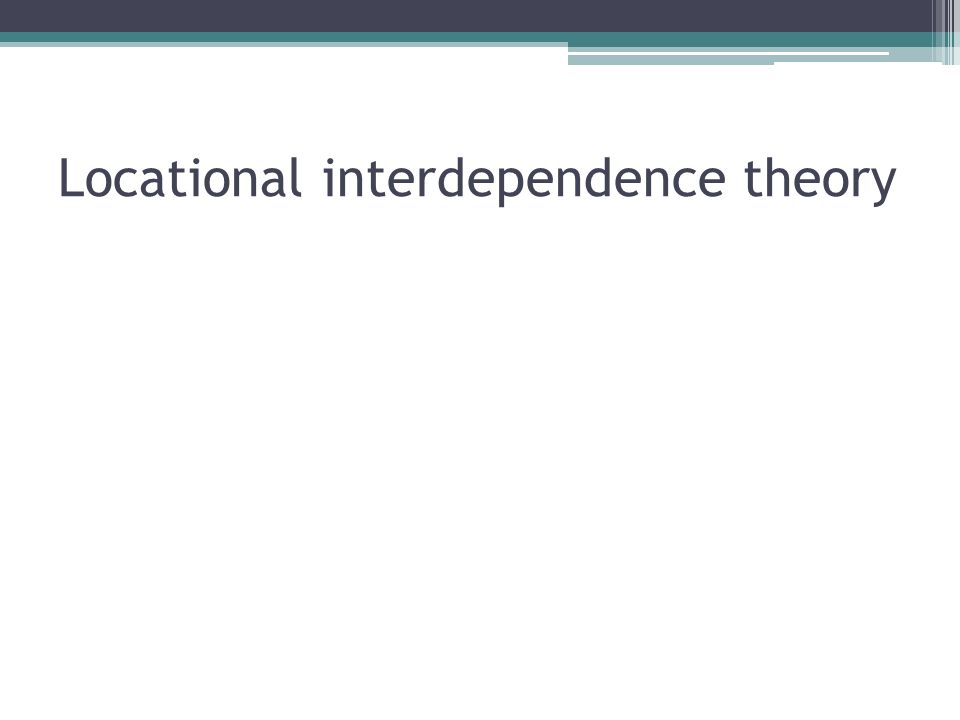 Locational interdependence theory