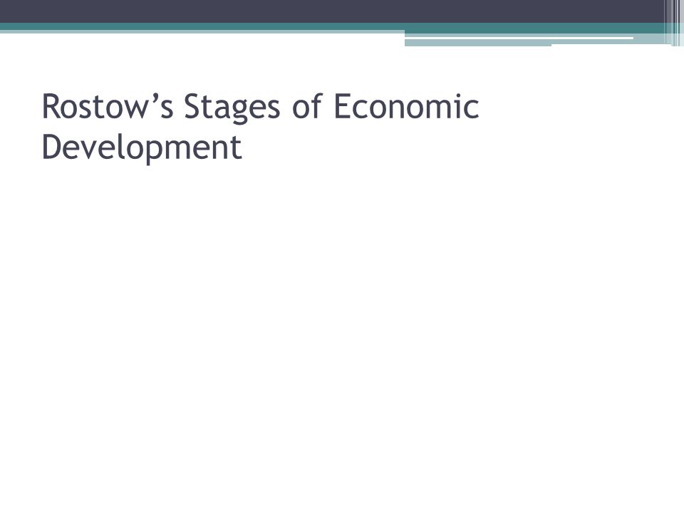 Rostow’s Stages of Economic Development