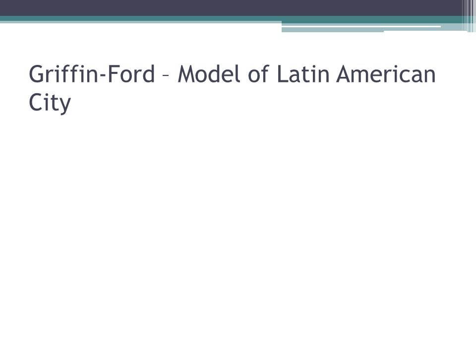 Griffin-Ford – Model of Latin American City