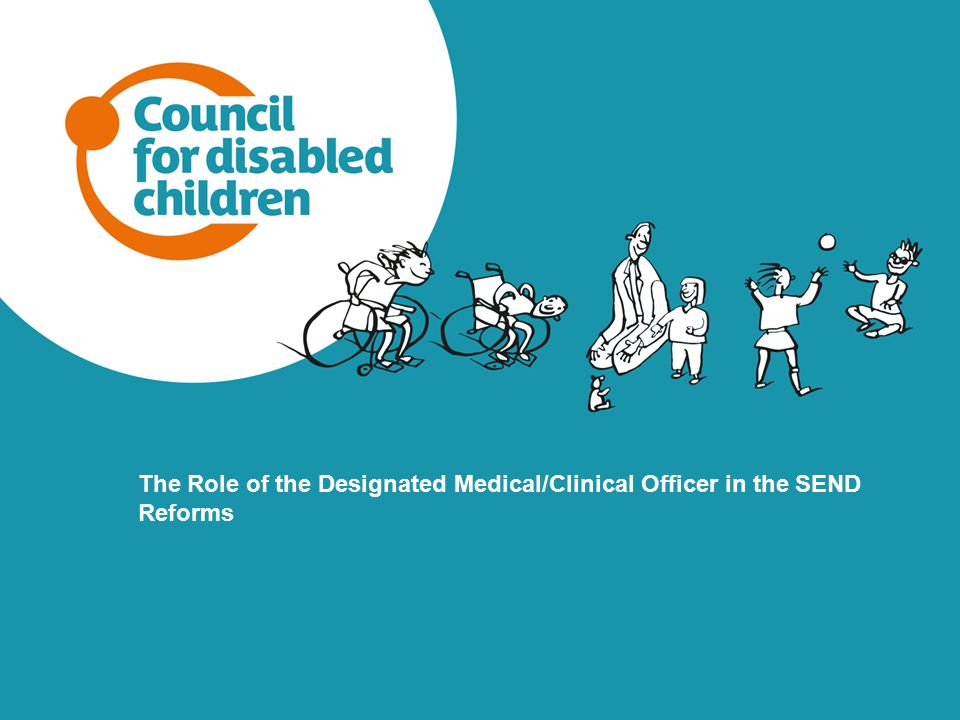 The Role of the Designated Medical/Clinical Officer in the SEND Reforms