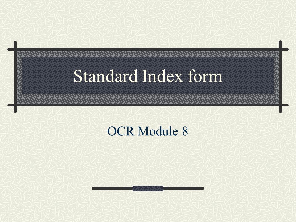 Standard Index form OCR Module 8
