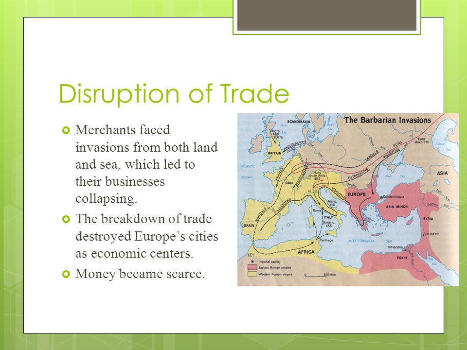 Disruption of Trade Merchants faced invasions from both land and sea, which led to their businesses collapsing.