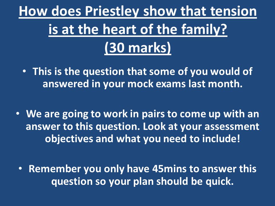 How does Priestley show that tension is at the heart of the family