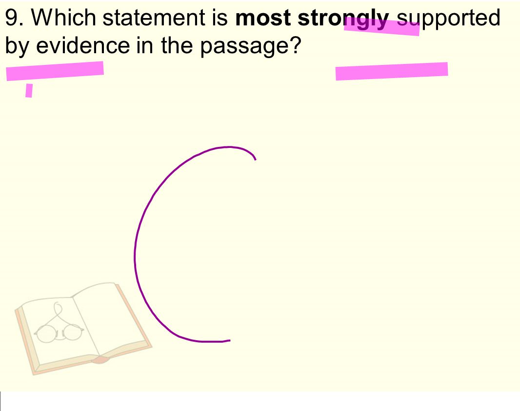 9. Which statement is most strongly supported by evidence in the passage