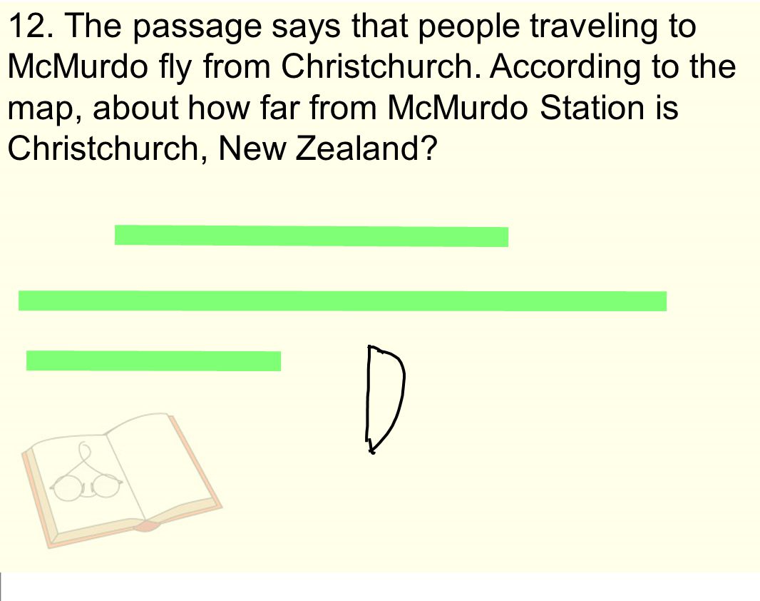 12. The passage says that people traveling to McMurdo fly from Christchurch.