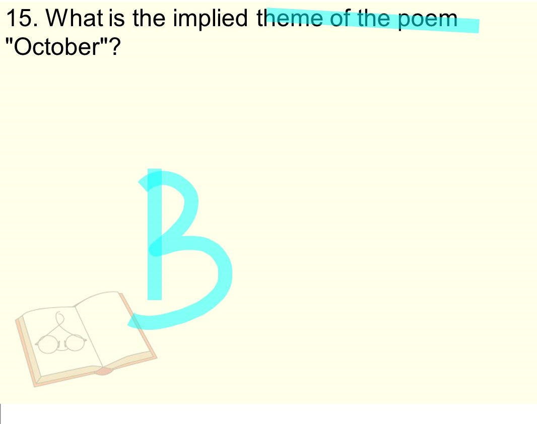15. What is the implied theme of the poem October