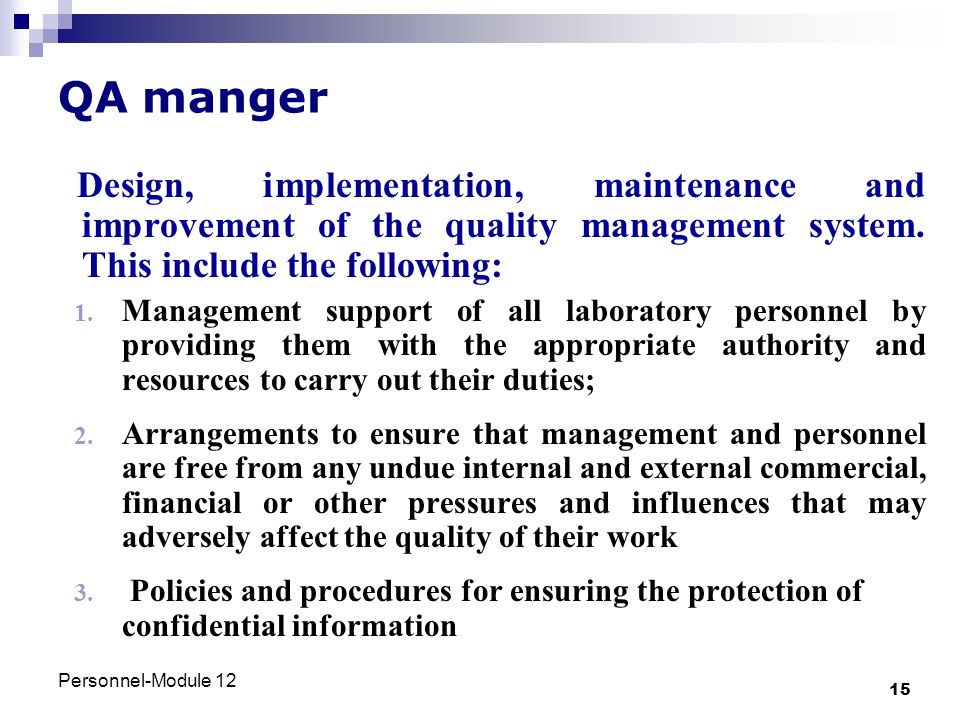 QA manger Design, implementation, maintenance and improvement of the quality management system. This include the following: