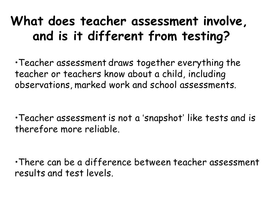 What does teacher assessment involve,