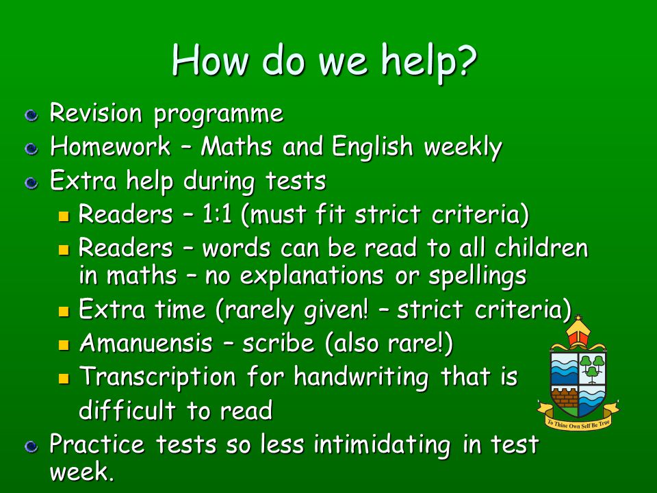 How do we help Revision programme Homework – Maths and English weekly