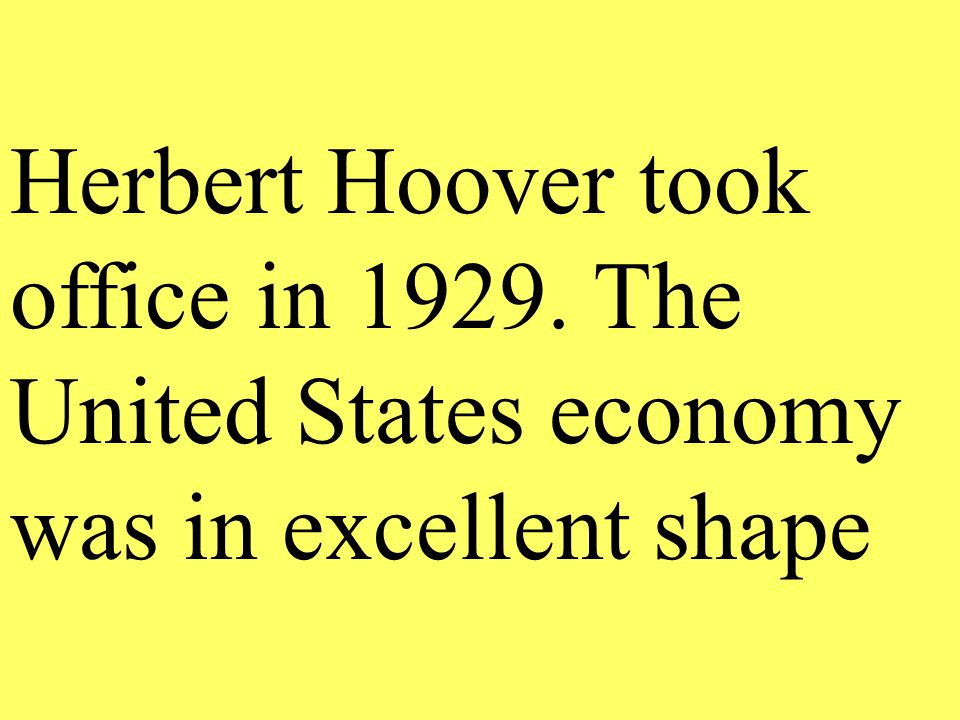 Herbert Hoover took office in 1929