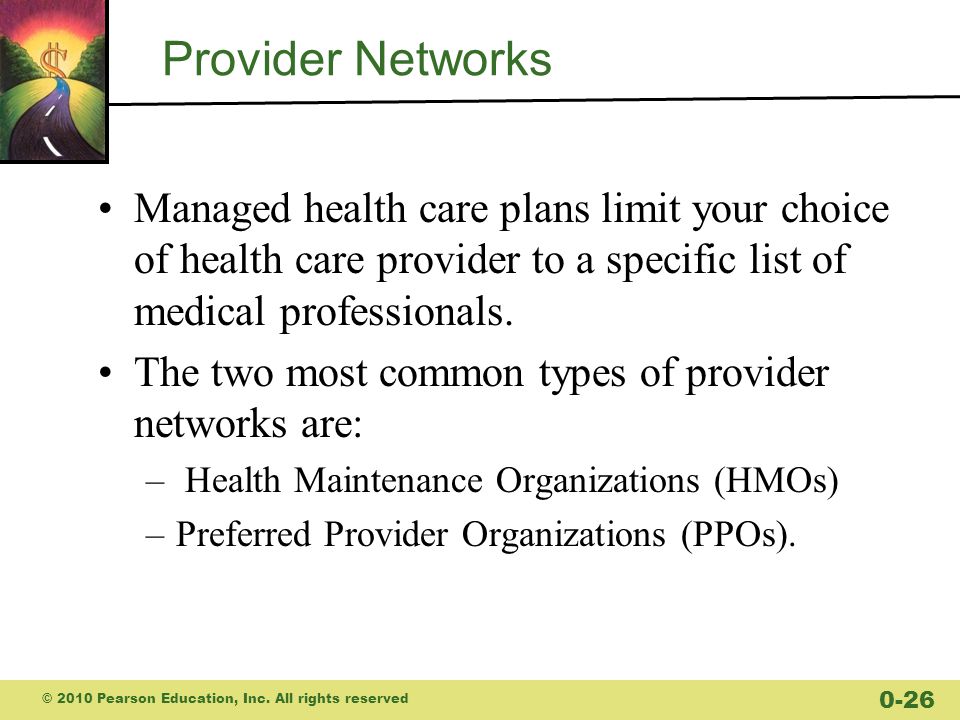 Provider Networks Managed health care plans limit your choice of health care provider to a specific list of medical professionals.