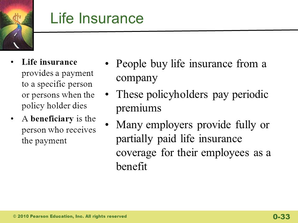 Life Insurance People buy life insurance from a company