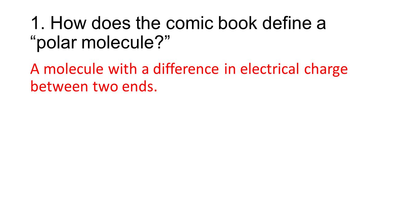 1. How does the comic book define a polar molecule