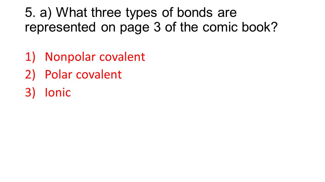 5. a) What three types of bonds are represented on page 3 of the comic book