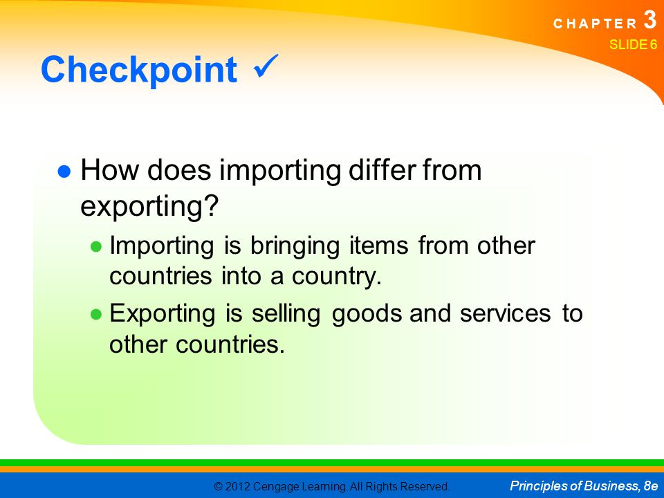 Checkpoint  How does importing differ from exporting