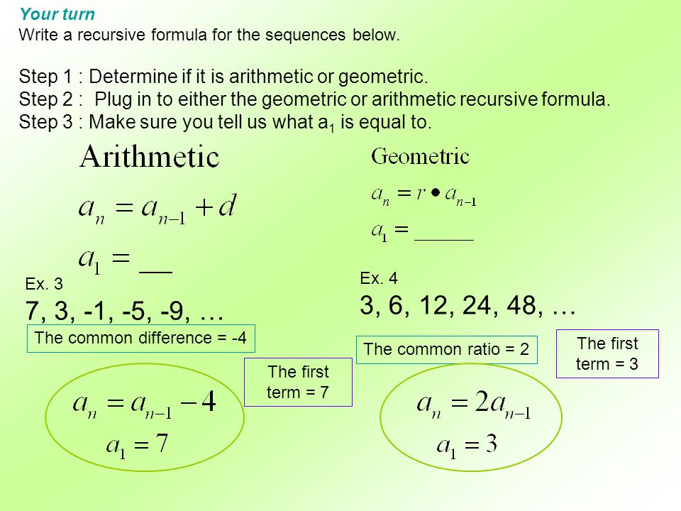 Your turn Write a recursive formula for the sequences below