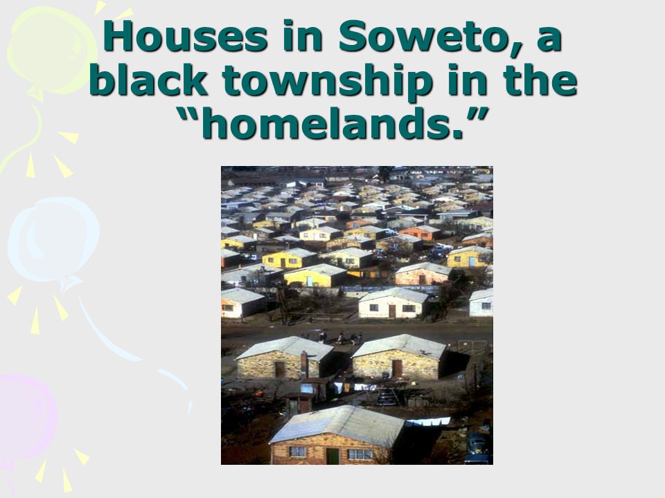Houses in Soweto, a black township in the homelands.