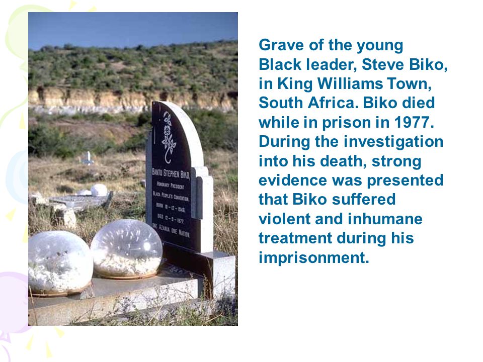 Grave of the young Black leader, Steve Biko, in King Williams Town, South Africa.