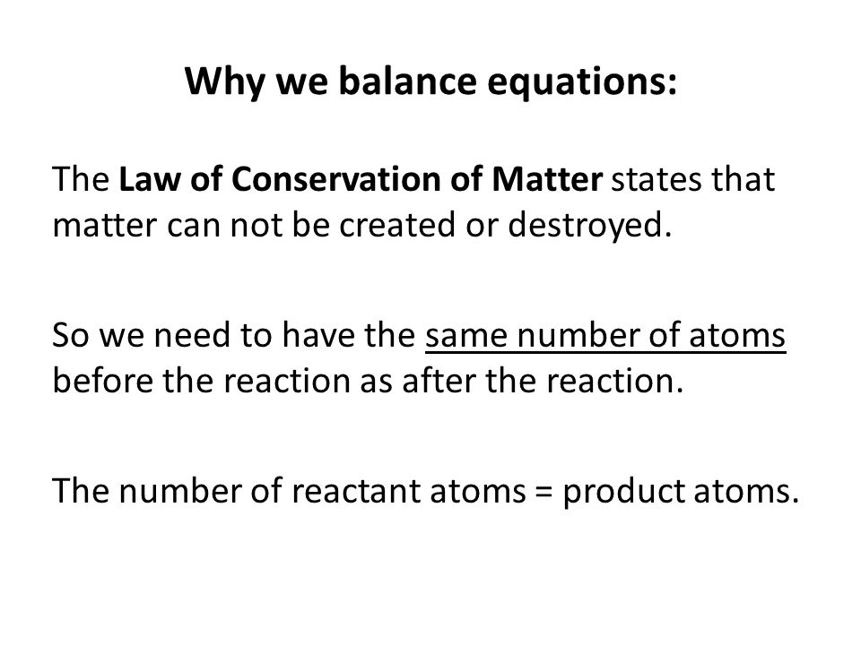 Why we balance equations: