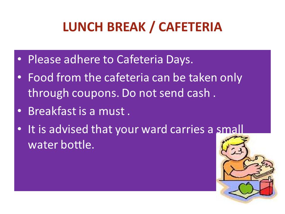 LUNCH BREAK / CAFETERIA