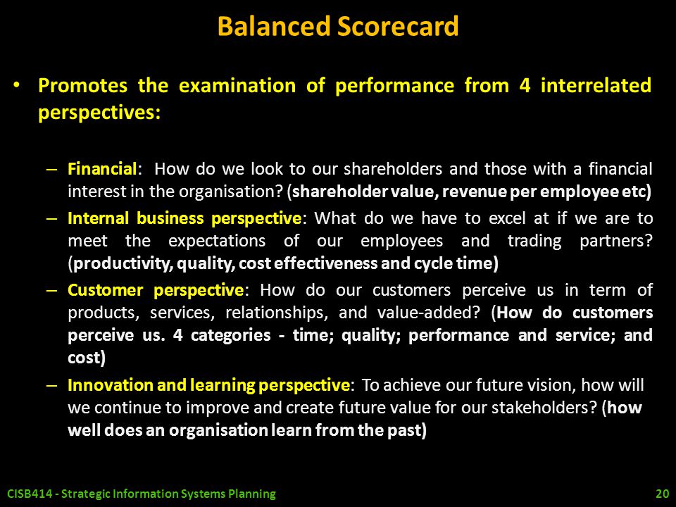 Balanced Scorecard Promotes the examination of performance from 4 interrelated perspectives: