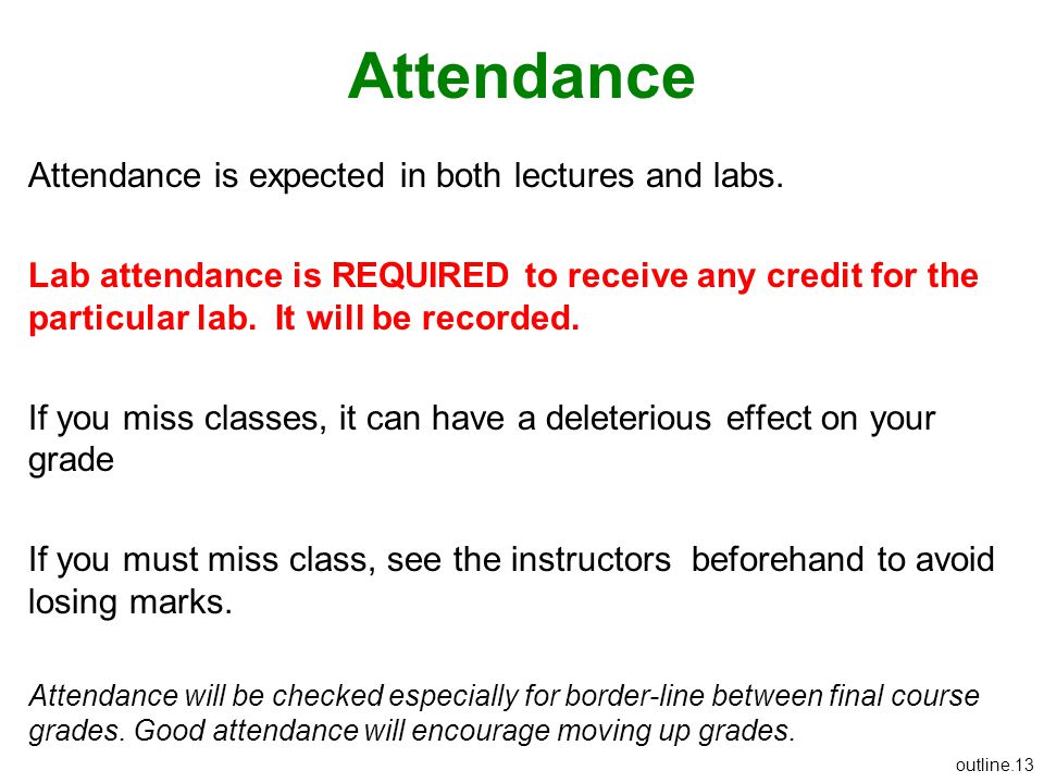 Attendance Attendance is expected in both lectures and labs.