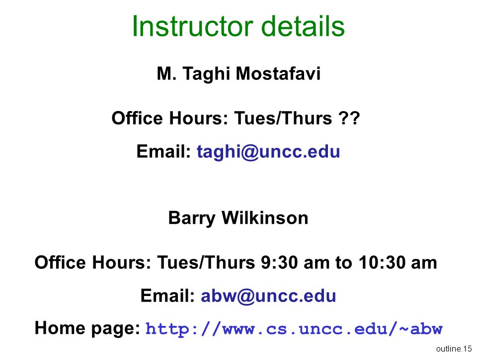 Instructor details M. Taghi Mostafavi Office Hours: Tues/Thurs
