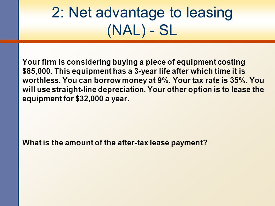 2: Net advantage to leasing (NAL) - SL
