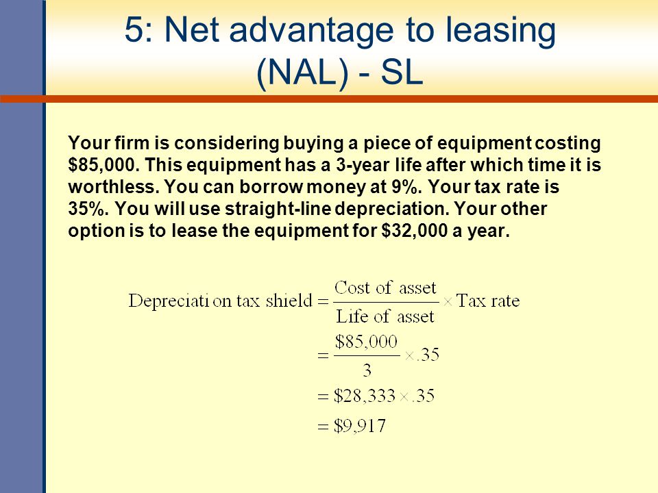 5: Net advantage to leasing (NAL) - SL