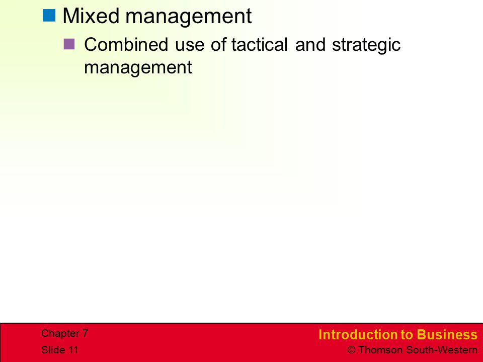 Mixed management Combined use of tactical and strategic management