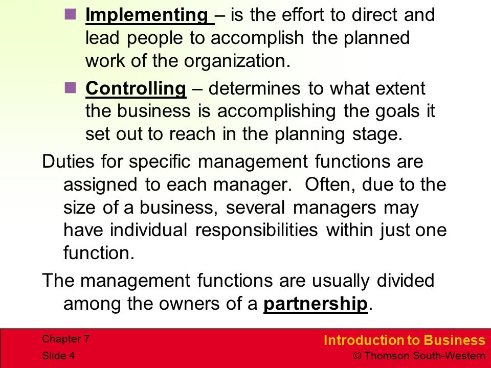 Implementing – is the effort to direct and lead people to accomplish the planned work of the organization.