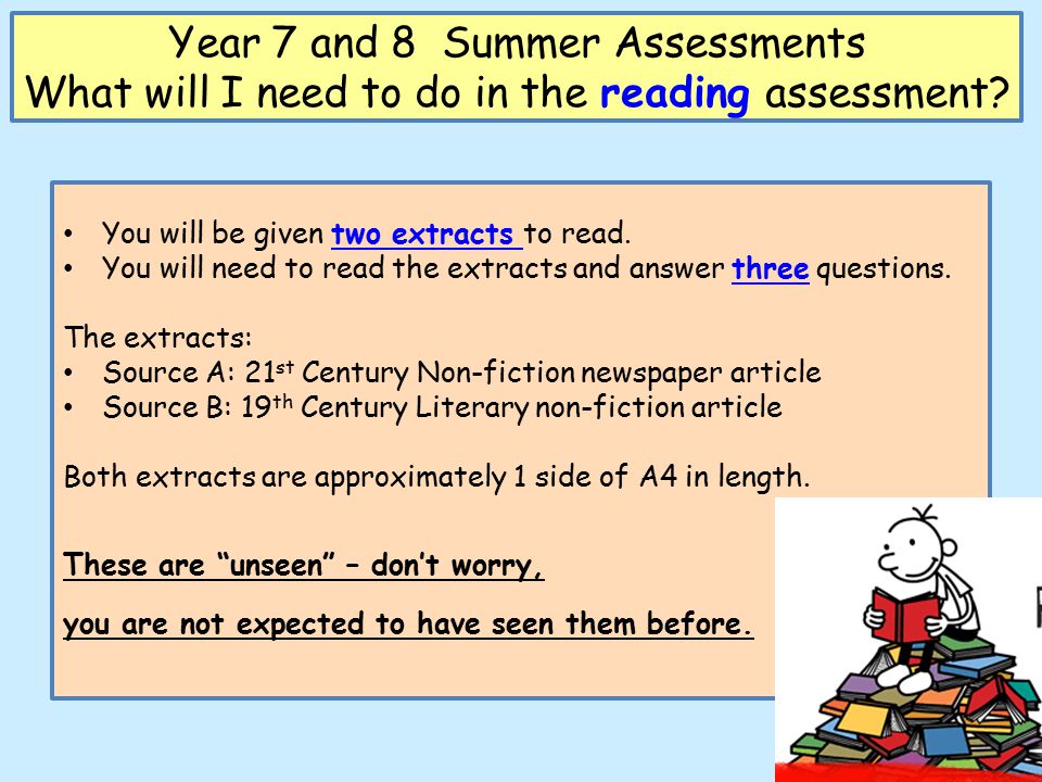 Year 7 and 8 Summer Assessments What will I need to do in the reading assessment