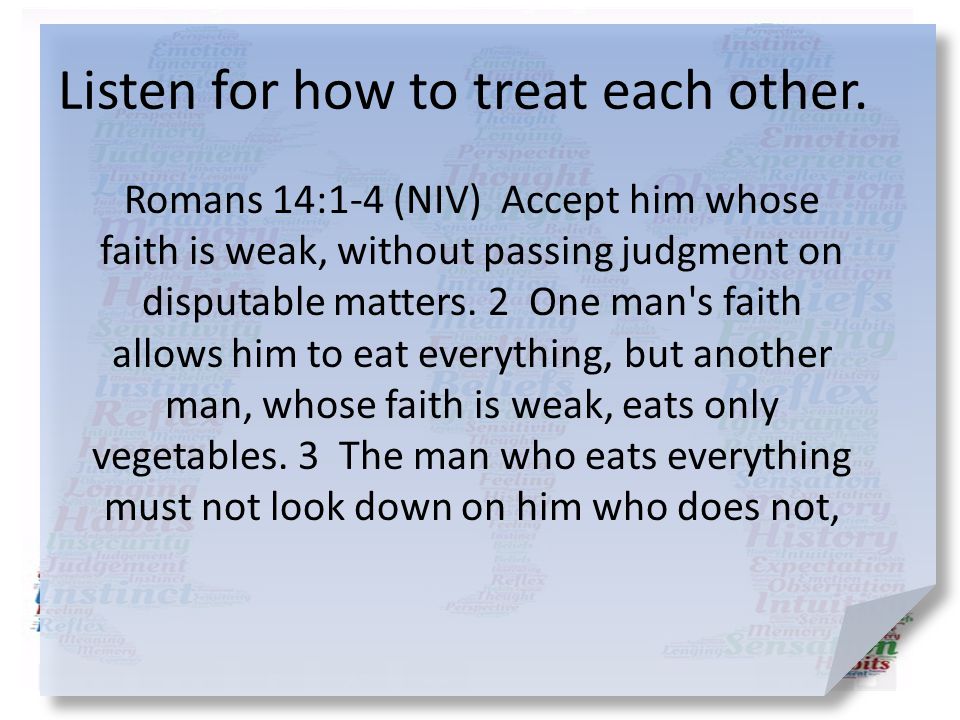 Listen for how to treat each other.