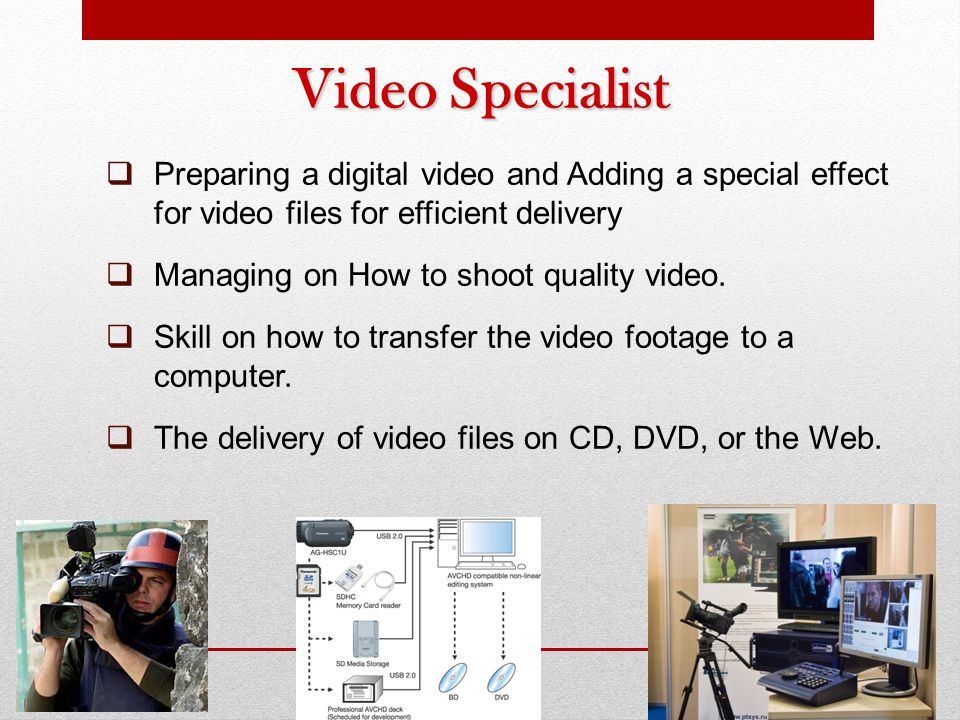 Video Specialist Preparing a digital video and Adding a special effect for video files for efficient delivery.