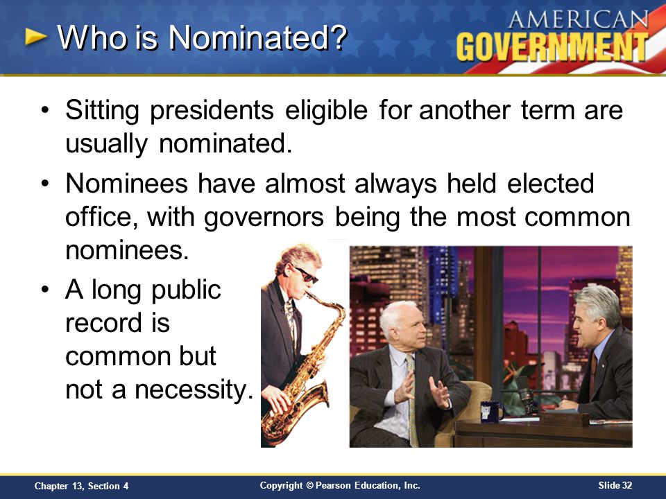 Who is Nominated Sitting presidents eligible for another term are usually nominated.
