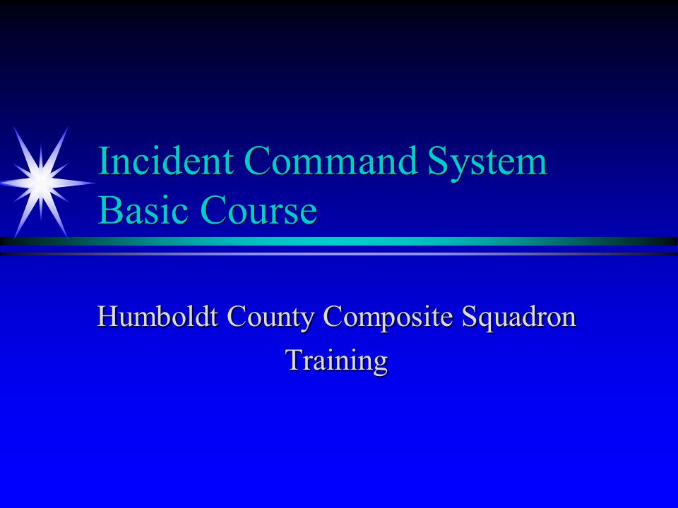 Incident Command System Basic Course