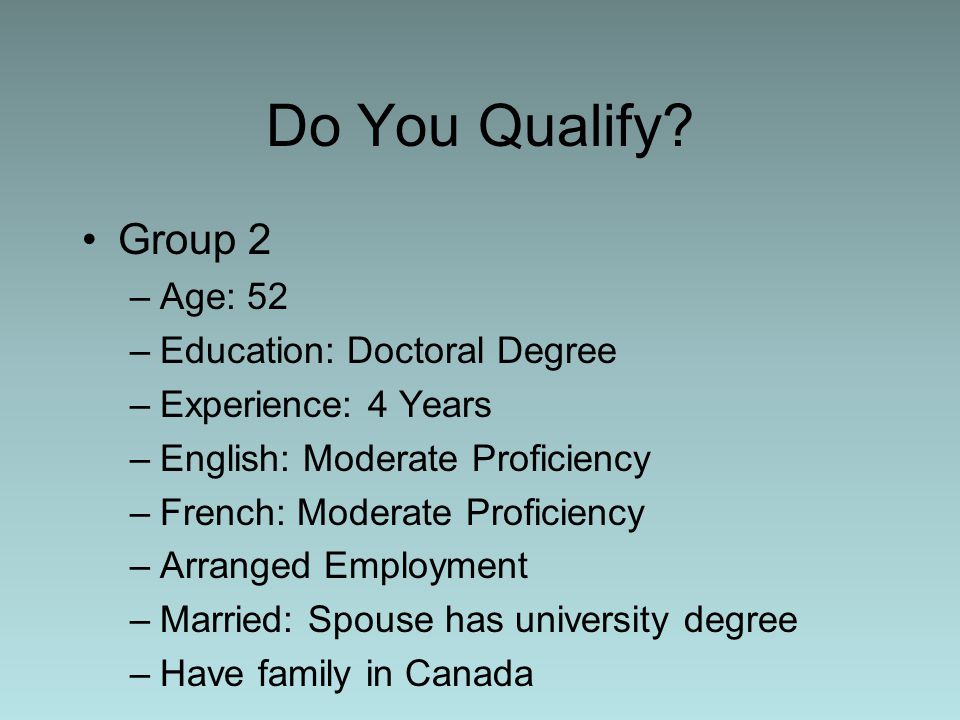 Do You Qualify Group 2 Age: 52 Education: Doctoral Degree