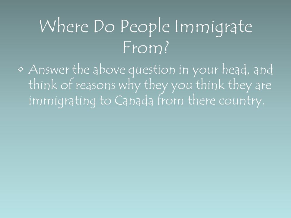 Where Do People Immigrate From