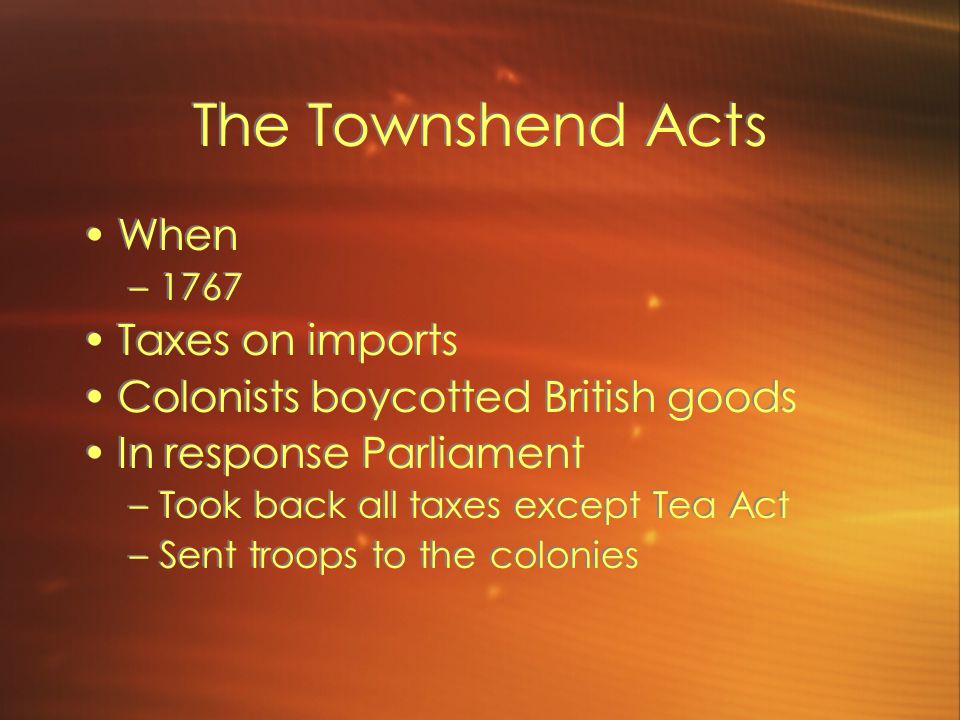The Townshend Acts When Taxes on imports