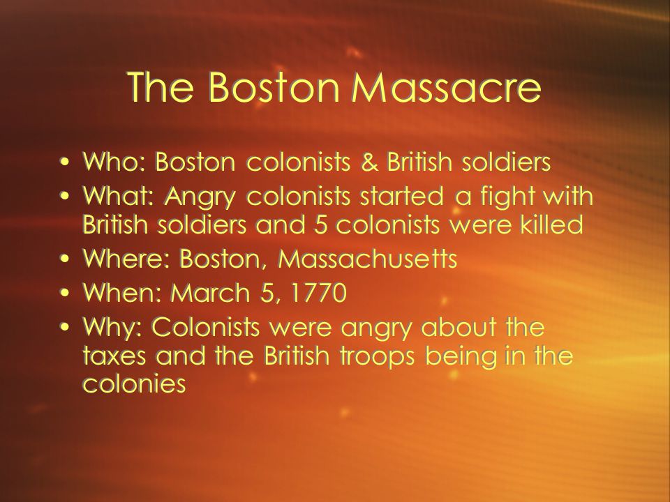 The Boston Massacre Who: Boston colonists & British soldiers