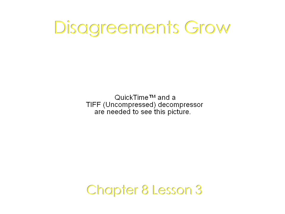 Disagreements Grow Chapter 8 Lesson 3