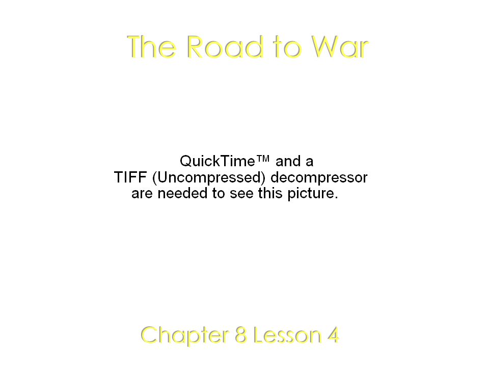 The Road to War Chapter 8 Lesson 4