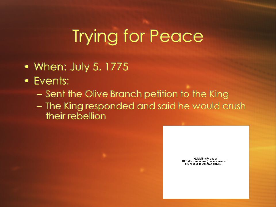 Trying for Peace When: July 5, 1775 Events: