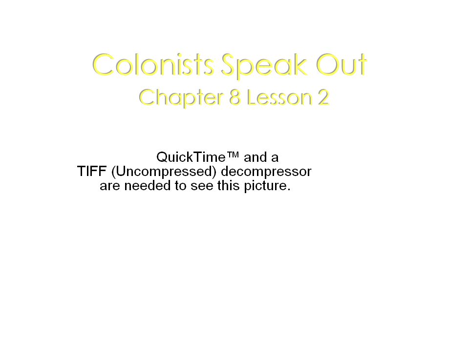 Colonists Speak Out Chapter 8 Lesson 2