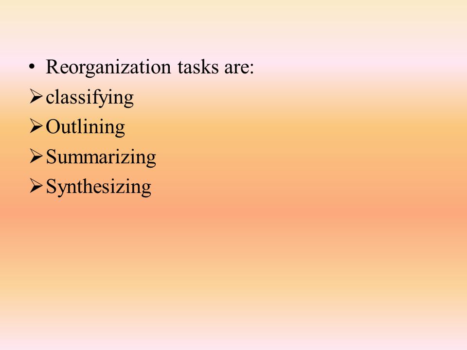 Reorganization tasks are:
