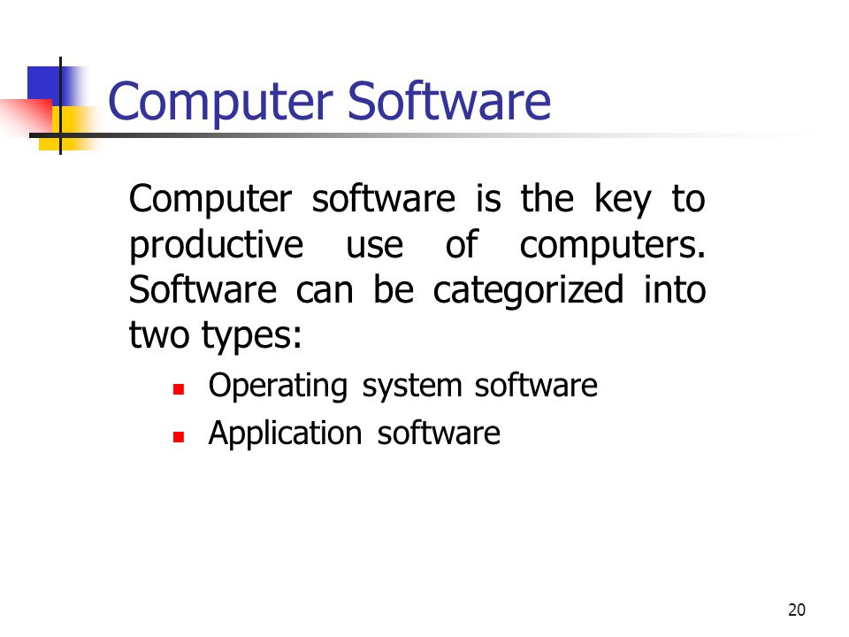 Computer Software Computer software is the key to productive use of computers. Software can be categorized into two types: