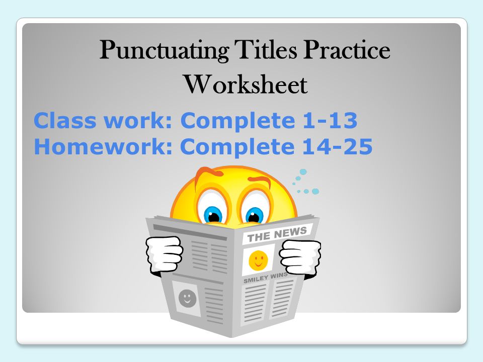 Class work: Complete 1-13 Homework: Complete 14-25