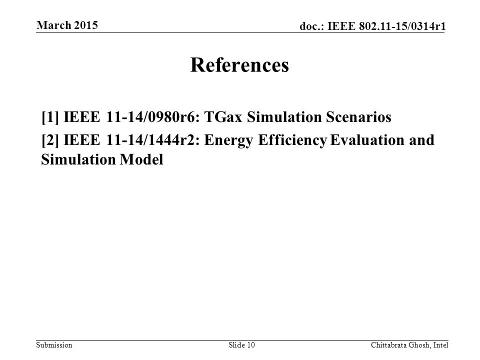 References [1] IEEE 11-14/0980r6: TGax Simulation Scenarios